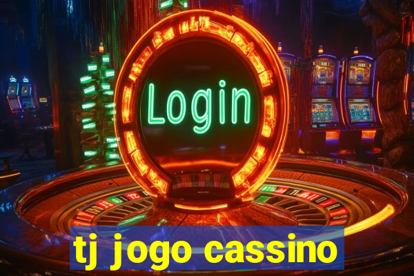 tj jogo cassino